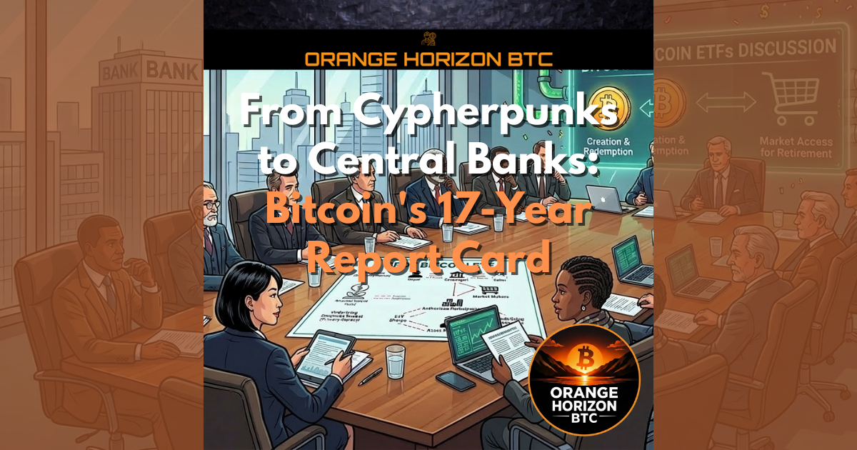 From Cypherpunks to Central Banks: Bitcoin’s 17-Year Report Card